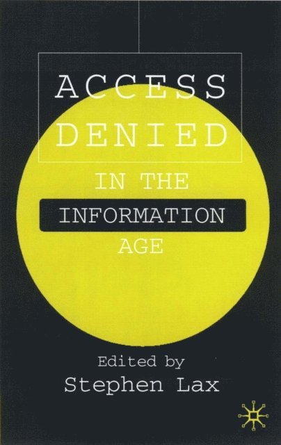 S. Lax - Access Denied in the Information Age, E-bok