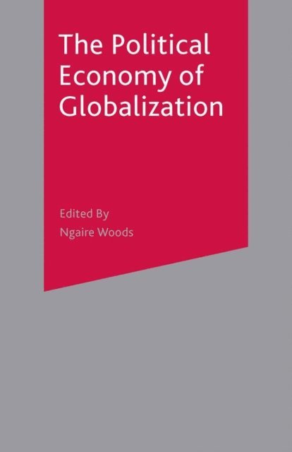Ngaire Woods - Political Economy of Globalization, E-bok