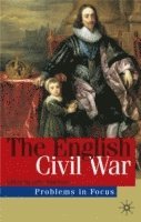 The English Civil War: Rebellion and Revolution in the Kingdoms of Charles I