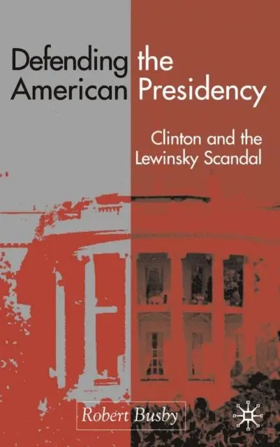 R. Busby - Defending the American Presidency, E-bok. Tillgänglighet: Lägg i varukorg