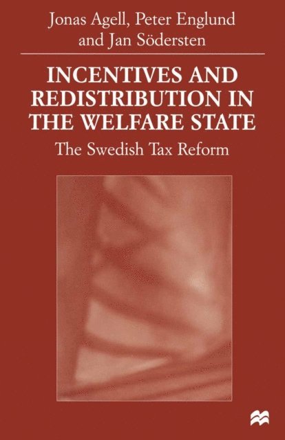 Jan Sodersten, Peter Englund, Jonas Agell - Incentives and Redistribution in the Welfare State, E-bok