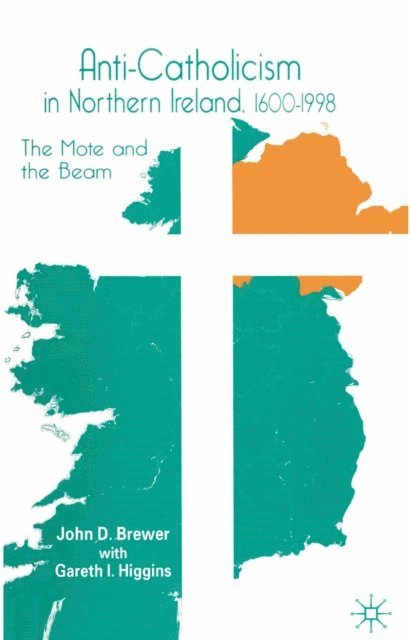 G. Higgins, J. Brewer - Anti-Catholicism in Northern Ireland, 1600-1998, E-bok