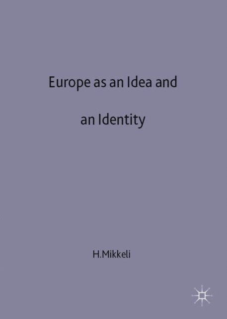 H. Mikkeli - Europe as an Idea and an Identity, E-bok
