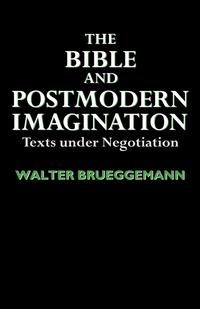 Bible And Postmodern Imagination