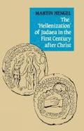 The 'Hellenization' of Judaea in the First Century after Christ