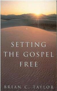 Setting the Gospel Free