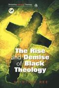 Rise and Demise of Black Theology