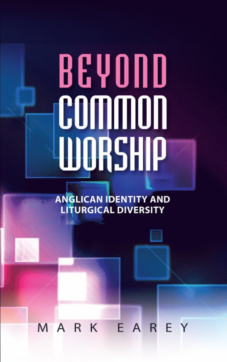 Mark Earey - Beyond Common Worship, Häftad