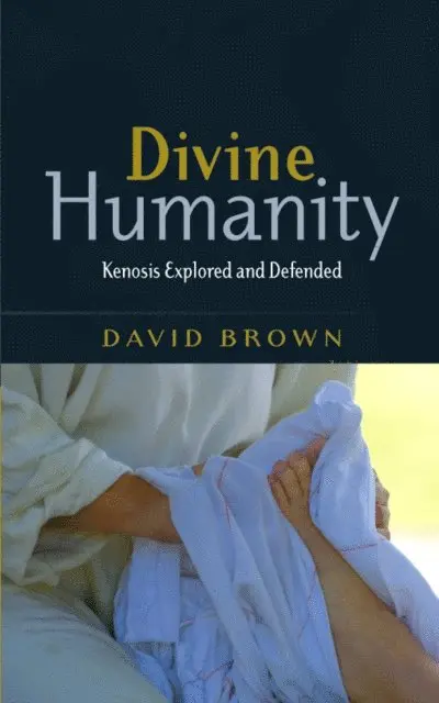David Brown - Divine Humanity, E-bok. Tillgänglighet: Lägg i varukorg