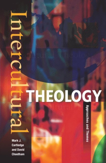 David Cheetham, Mark J. Cartledge - Intercultural Theology, E-bok