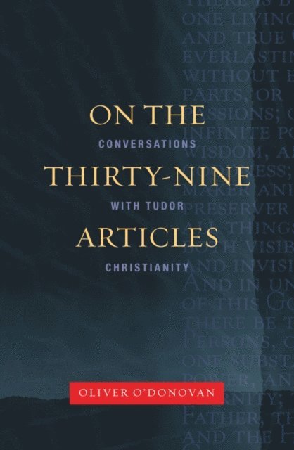 Oliver O'Donovan - On the Thirty-nine Articles, E-bok