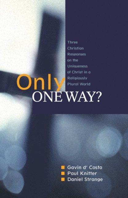 Gavin D'Costa - Only One Way?, E-bok