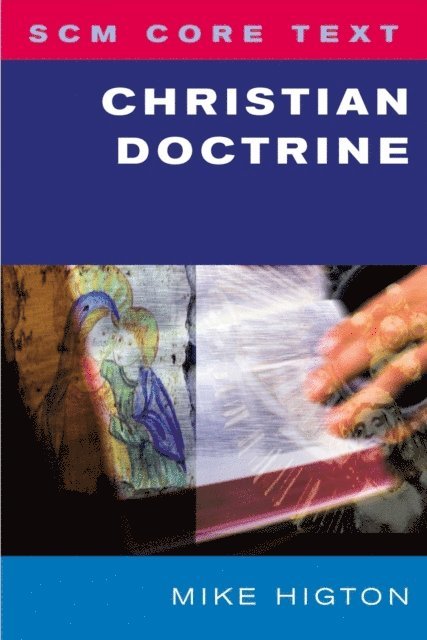 Mike Higton - SCM Core Text: Christian Doctrine, E-bok
