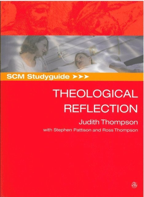 Judith Thompson - SCM Studyguide: Theological Reflection, E-bok