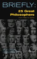 Briefly: 25 Great Philosophers From Plato to Sartre