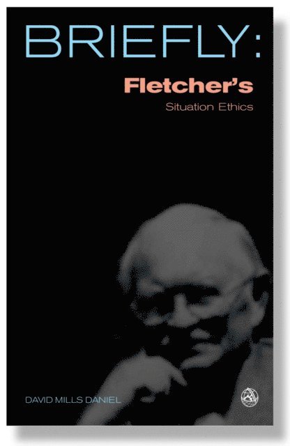 David Mills Daniel - Fletcher's Situation Ethics, E-bok. Tillgänglighet: Lägg i varukorg