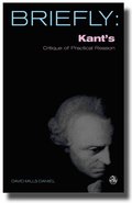 Briefly: Kant's Critique of Practical Reason