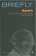 Briefly: Kant's Religion within the Bounds of Mere Reason