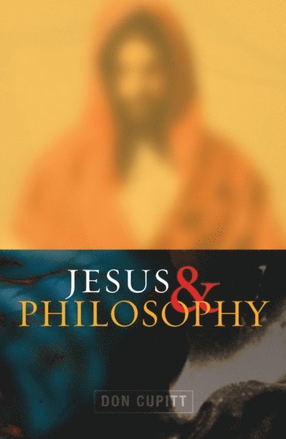 Don Cupitt - Jesus and Philosophy, E-bok