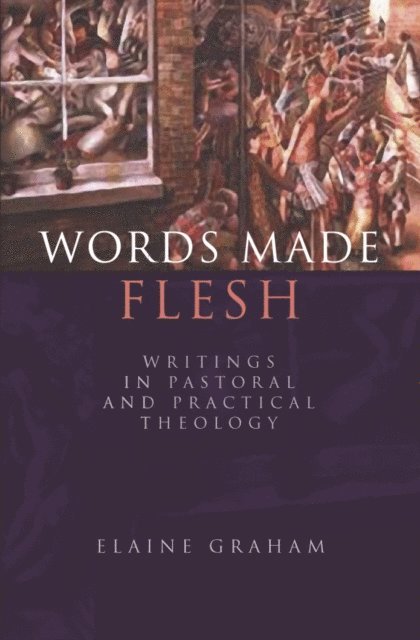 Elaine Graham - Words Made Flesh, E-bok