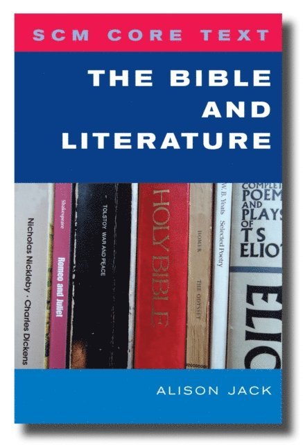 Alison Jack - SCM Core Text: The Bible and Literature, E-bok