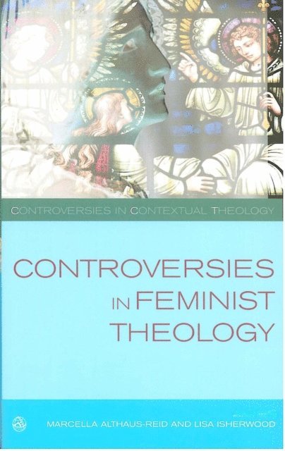 Marcella Althaus-Reid, Lisa Isherwood - Controversies in Feminist Theologies, E-bok