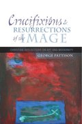 Crucifixions and Resurrections of the Image