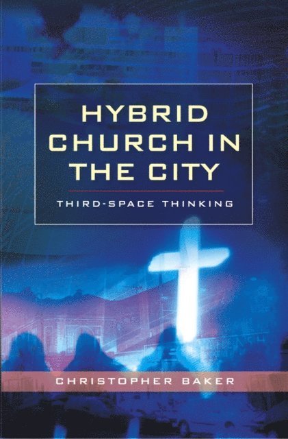 Christopher Baker - Hybrid Church in the City, E-bok