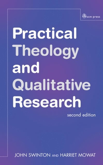 John Swinton - Practical Theology and Qualitative Research - second edition, E-bok