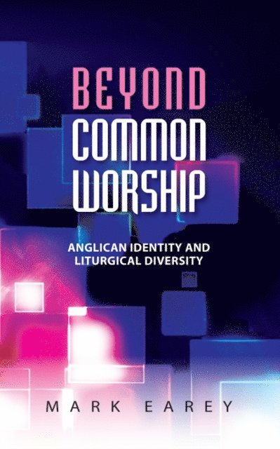 Mark Earey - Beyond Common Worship, E-bok