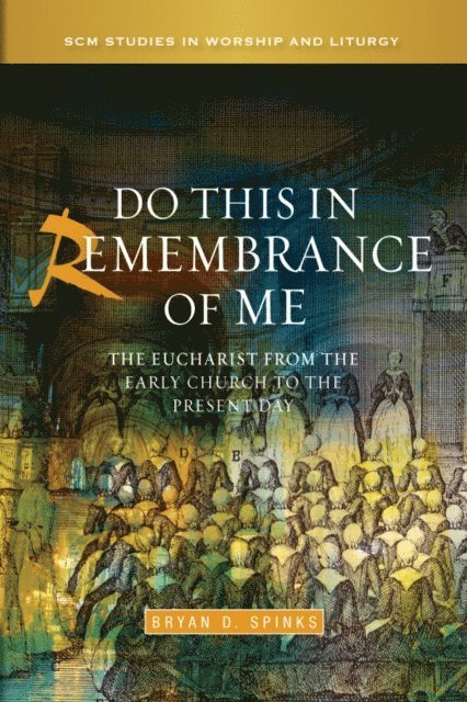 Bryan D. Spinks - Do this in Remembrance of Me, E-bok