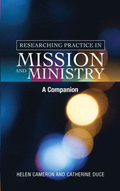 Helen Cameron - Researching Practice in Mission and Ministry, E-bok