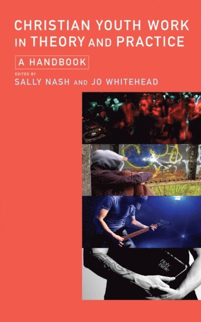 Sally Nash - Christian Youth Work in Theory and Practice, E-bok