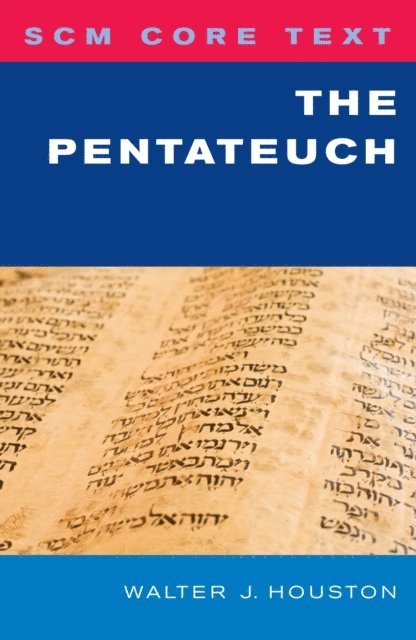 Walter Houston - SCM Core Text: The Pentateuch, E-bok