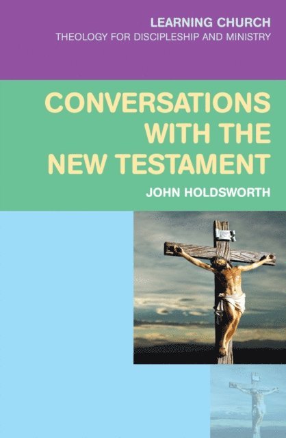 John Holdsworth - Conversations with the New Testament, E-bok