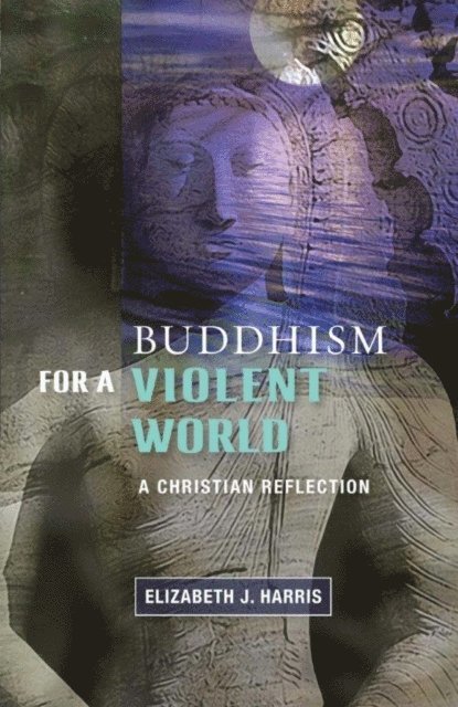Elizabeth J. Harris - Buddhism for a Violent World, E-bok
