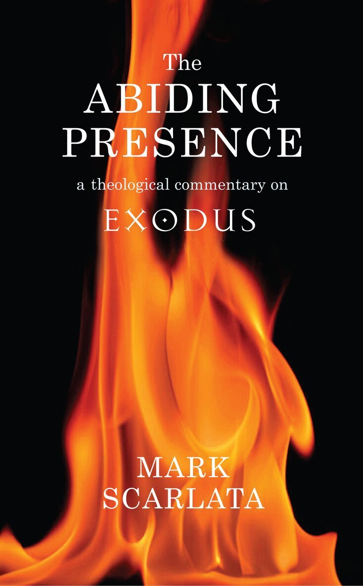 Mark Scarlata - Abiding Presence: A Theological Commentary on Exodus, Häftad