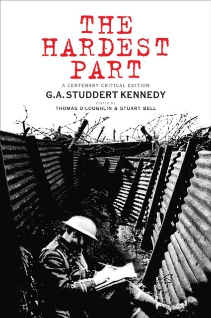 G.A. Studdert Kennedy, Stuart Bell, Thomas O'Loughlin - Hardest Part, E-bok