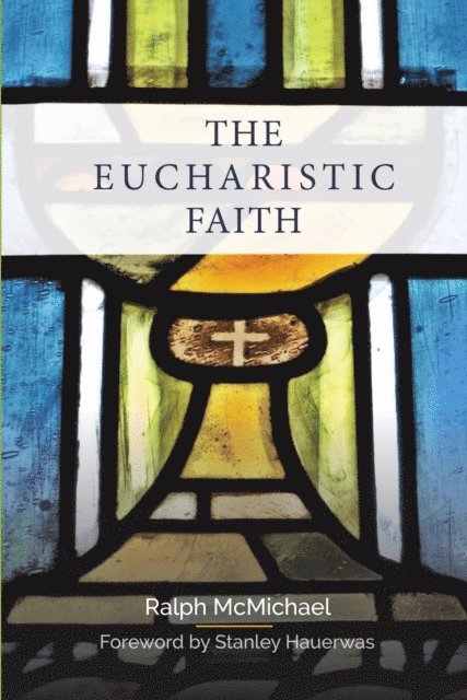 Ralph McMichael - Eucharistic Faith, E-bok