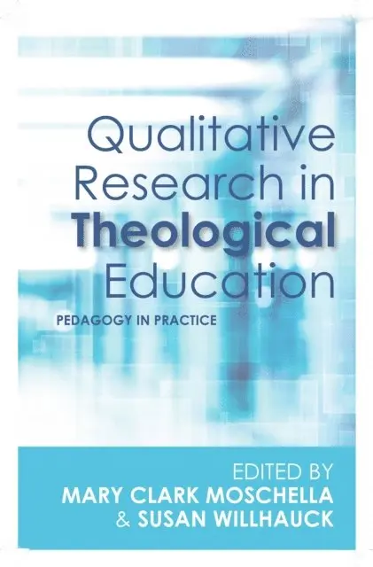Susan Willhauck, Mary Clark Moschella - Qualitative Research in Theological Education, E-bok. Tillgänglighet: Lägg i varukorg