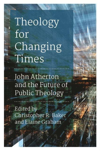 Elaine Graham, Christopher R Baker - Theology for Changing Times, E-bok