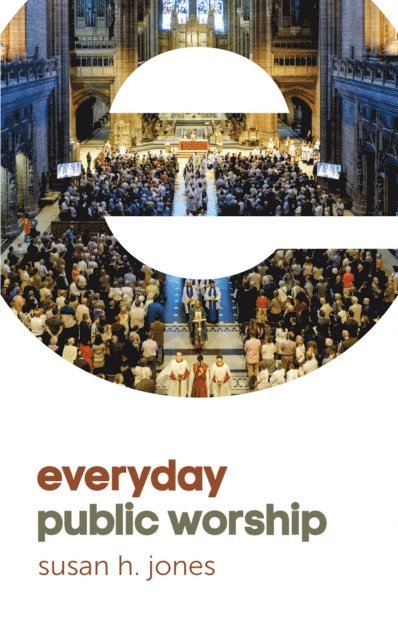 Susan H. Jones - Everyday Public Worship, E-bok