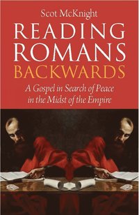 Reading Romans Backwards