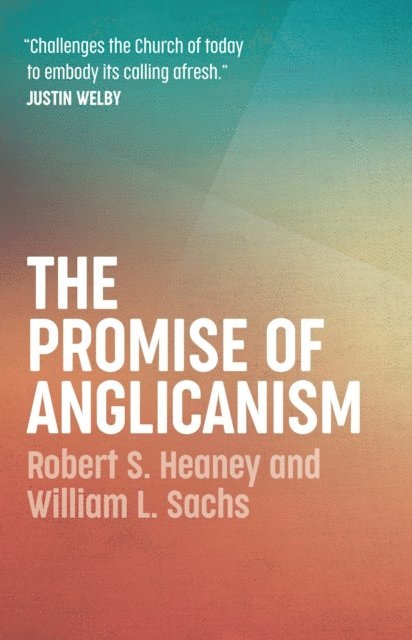 William L. Sachs, Robert S. Heaney - Promise of Anglicanism, E-bok
