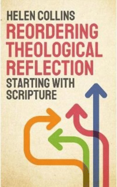 Helen Collins - Reordering Theological Reflection, E-bok