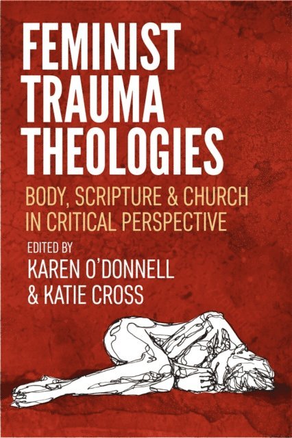 Katie Cross, Karen O'Donnell - Feminist Trauma Theologies, E-bok