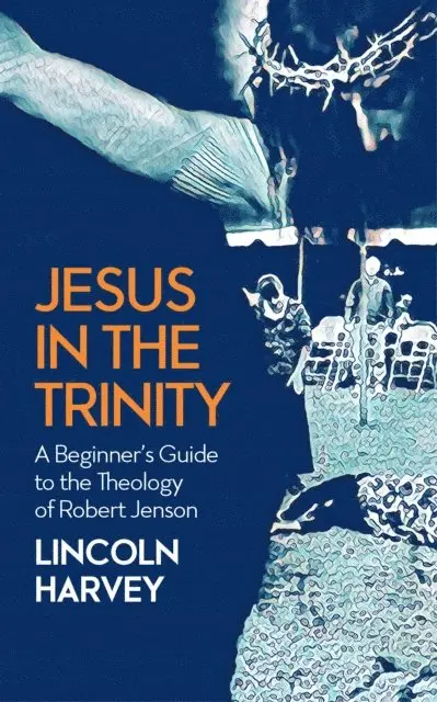 Lincoln Harvey - Jesus in the Trinity, E-bok. Tillgänglighet: Lägg i varukorg