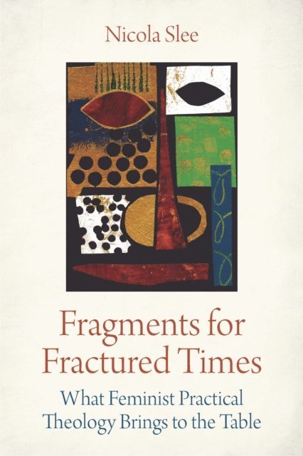 Nicola Slee - Fragments for Fractured Times, E-bok
