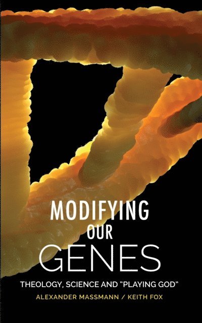 Keith R. Fox, Alexander Massmann - Modifying Our Genes, E-bok