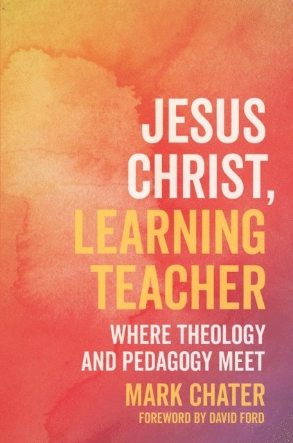 Mark Chater - Jesus Christ, Learning Teacher, E-bok